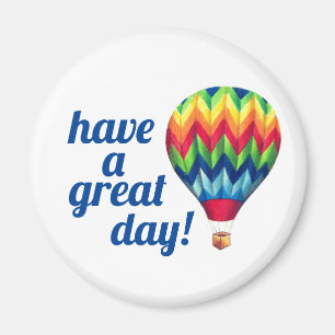 "Have a great day!" Hot Air Balloon magnet