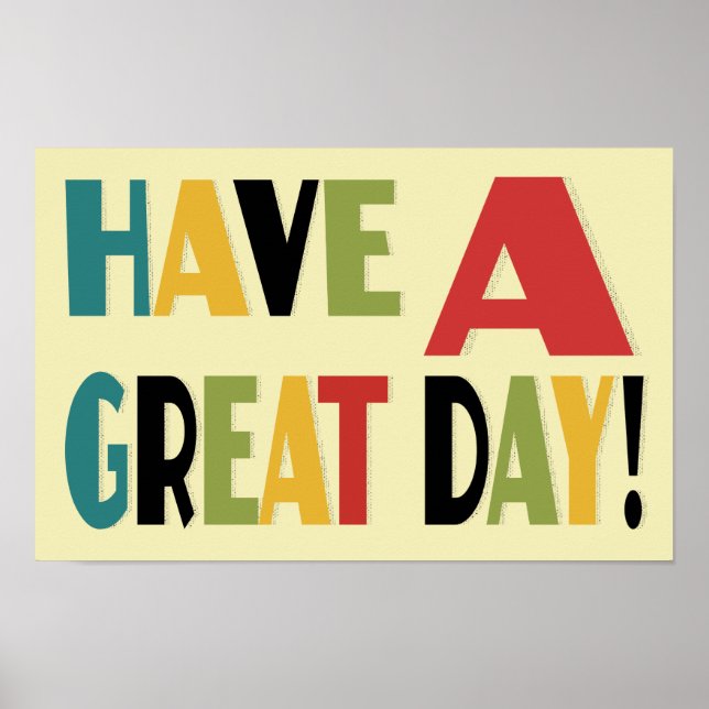 Have A Great Day Inspirational Poster (Front)