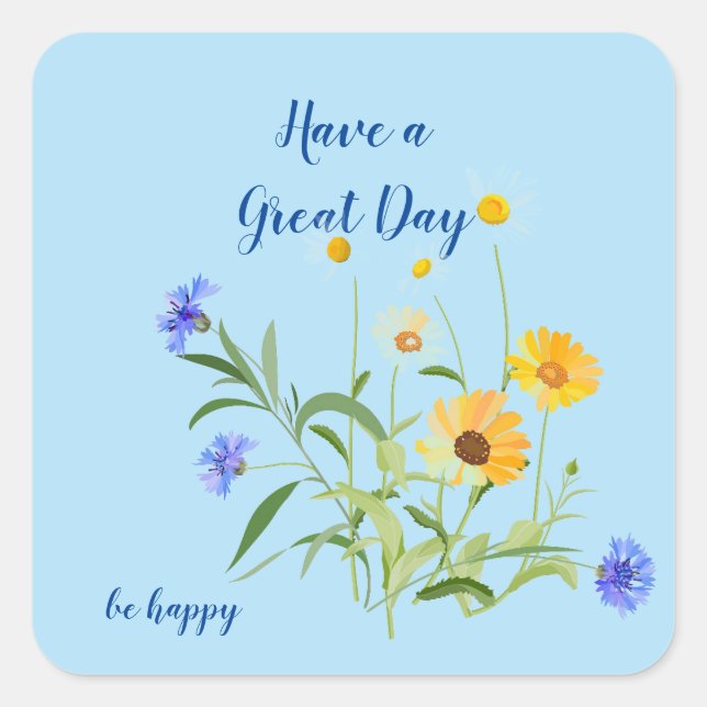 Have a Great Day- Square Sticker (Front)
