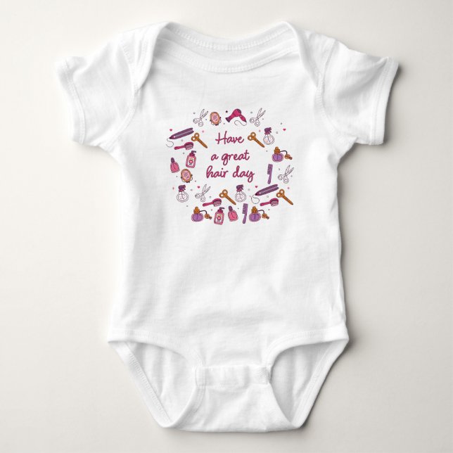 Have a Great Hair Day – Hairdresser Stylist Baby Bodysuit (Front)