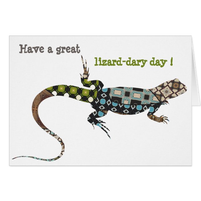 Have A Great Lizard Dary Day  (Front Horizontal)