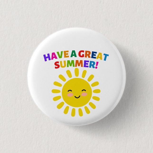 Have a Great Summer 3 Cm Round Badge (Front)