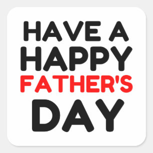 Have A Happy Father’s Day Square Sticker