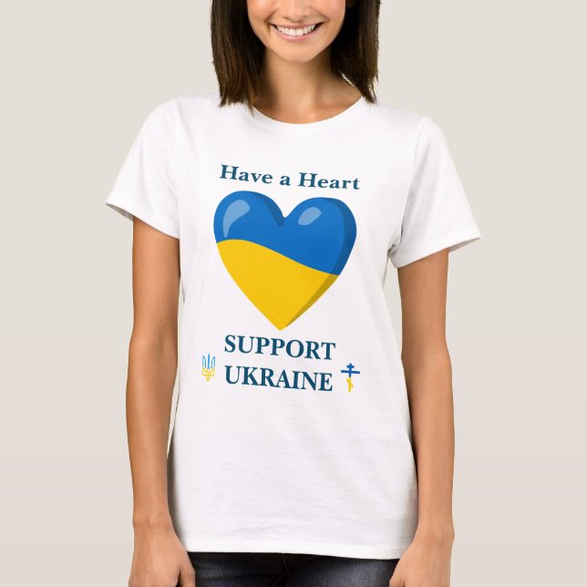 Have a Heart - Support Ukraine   T-Shirt (Front)