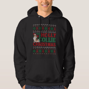 Have A Holly Collie Christmas Collie Dog Ugly Xmas Hoodie