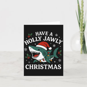 Have A Holly Jawly Christmas Shark Santa Funny Xma Card