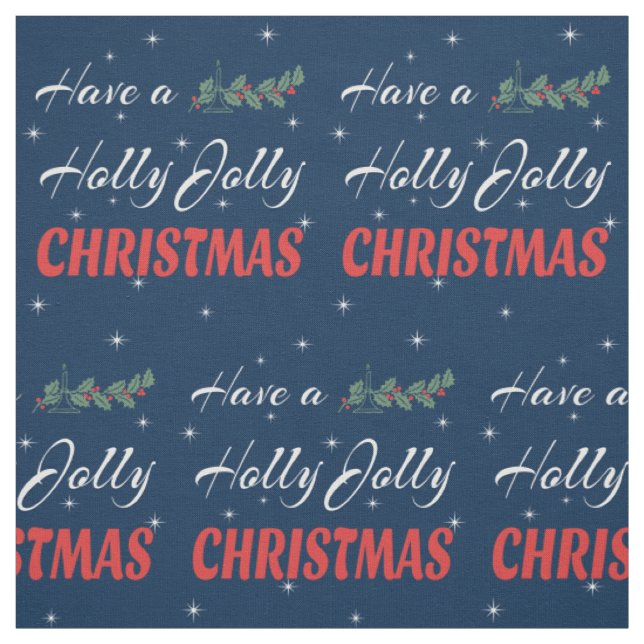 Have a Holly Jolly Christmas Fabric (Swatch)