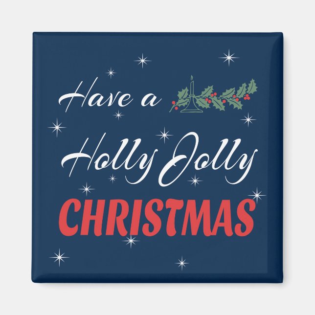 Have a Holly Jolly Christmas Magnet (Front)