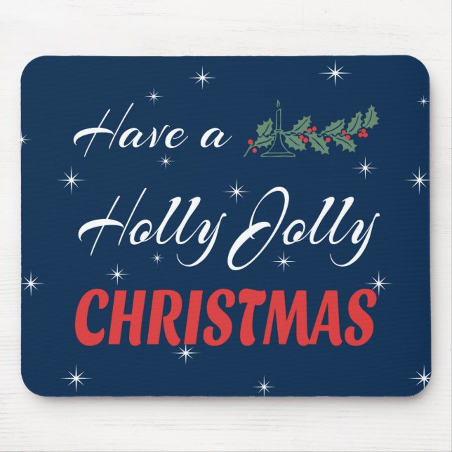 Have a Holly Jolly Christmas Mouse Pad (Front)