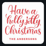 Have a holly jolly Christmas. Red winter holiday Square Sticker<br><div class="desc">Red script sticker "Have a holly jolly Christmas" for winter holiday. Please contact me if you need additional items.</div>