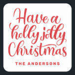 Have a holly jolly Christmas. Red winter holiday Square Sticker<br><div class="desc">Red script sticker "Have a holly jolly Christmas" for winter holiday. Please contact me if you need additional items.</div>
