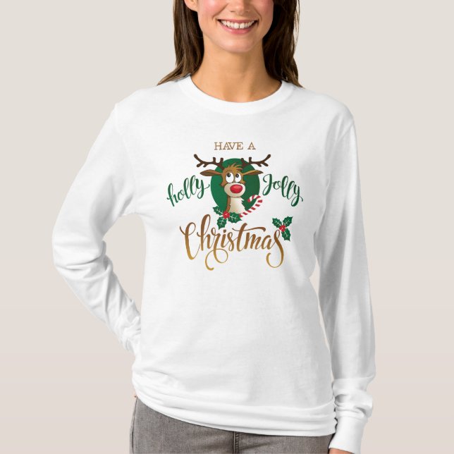 Have A Holly Jolly Christmas Reindeer | Holidays T-Shirt (Front)