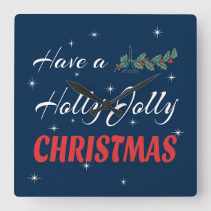 Have a Holly Jolly Christmas Square Wall Clock