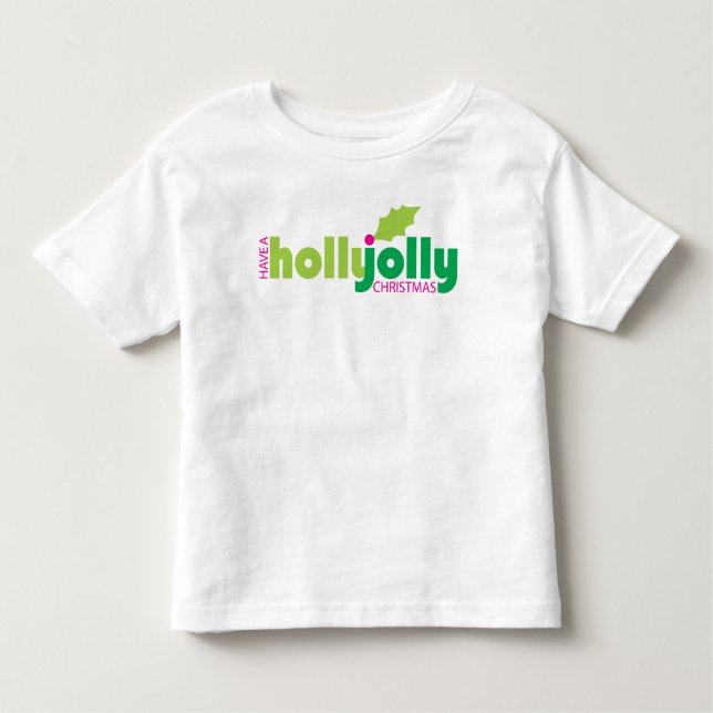 Have a Holly Jolly Christmas Toddler Tee in White (Front)