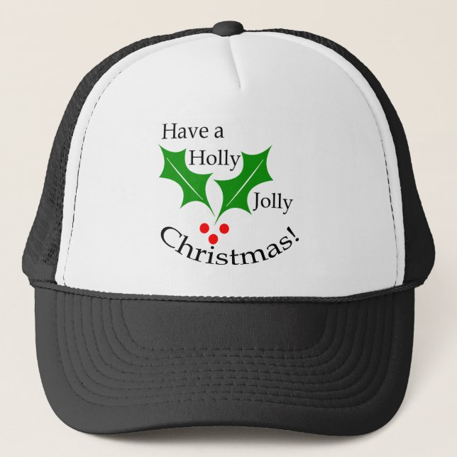 Have a Holly Jolly Christmas! Trucker Hat (Front)