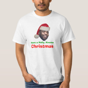 Have a Holly, Kwame, Christmas T-Shirt