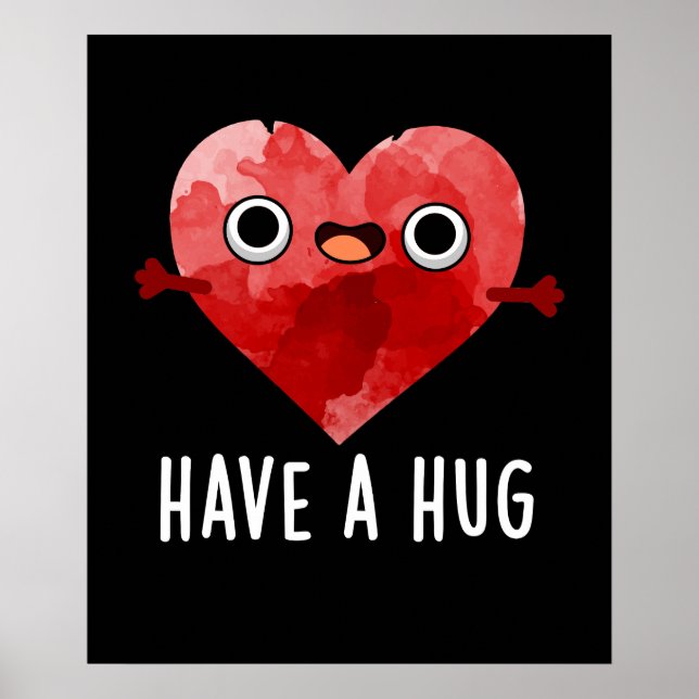 Have A Hug Funny Heart Pun Dark BG Poster (Front)