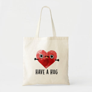 Have A Hug Funny Heart Pun Tote Bag