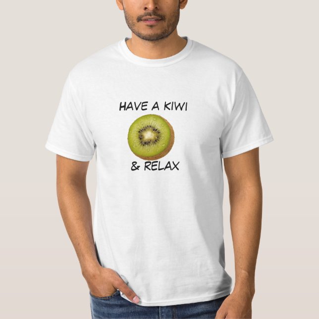 Have a kiwi & relax- Tee (Front)