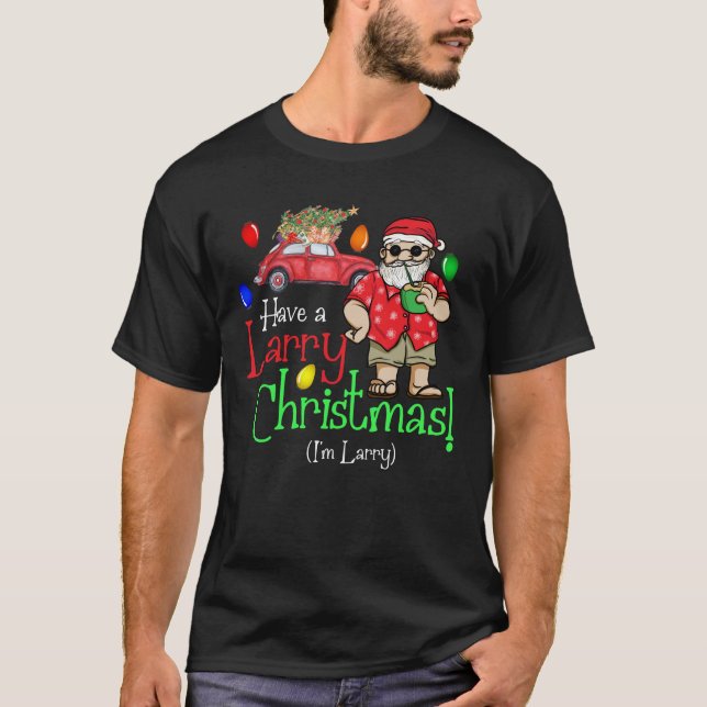Have a Larry Christmas a Funny Holiday Larry T-Shirt (Front)