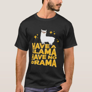 Have A Llama Have No Drama T-Shirt