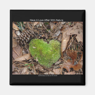 Have a Love Affair with Nature Moss Heart Gifts Magnet