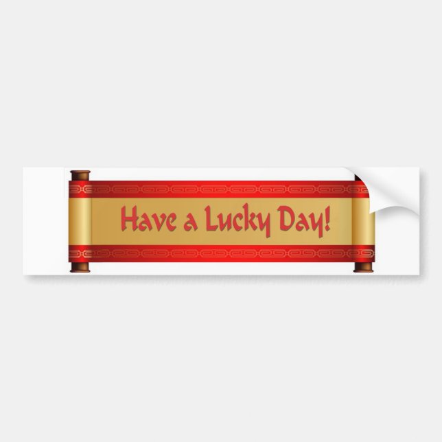 Have A Lucky Day Bumper Sticker (Front)