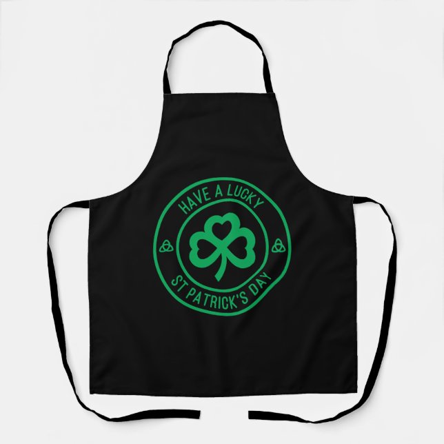 Have A Lucky St Patrick s Day Green Shamrock Patch Apron (Front)
