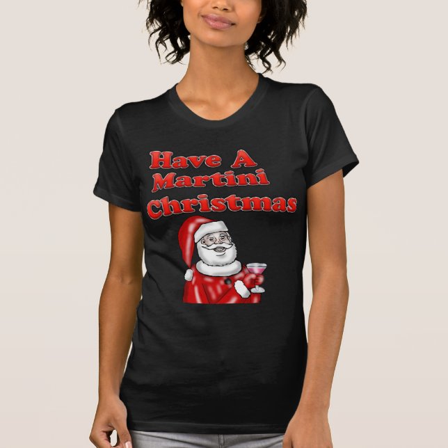 Have A Martini Christmas Woman's Shirt (Front)
