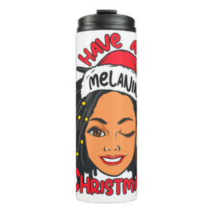 Have A Melanin Christmas Black Girl Magic Queen Thermal Tumbler