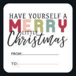 Have a merry little christmas multi colour square sticker<br><div class="desc">Bright,  colourful,  and modern label for your holiday gifts. Find matching items and more options in my shop or contact me.</div>