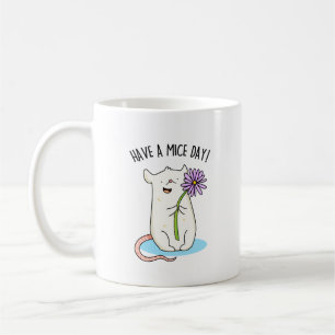 Have A Mice Day Funny Mouse Pun Coffee Mug