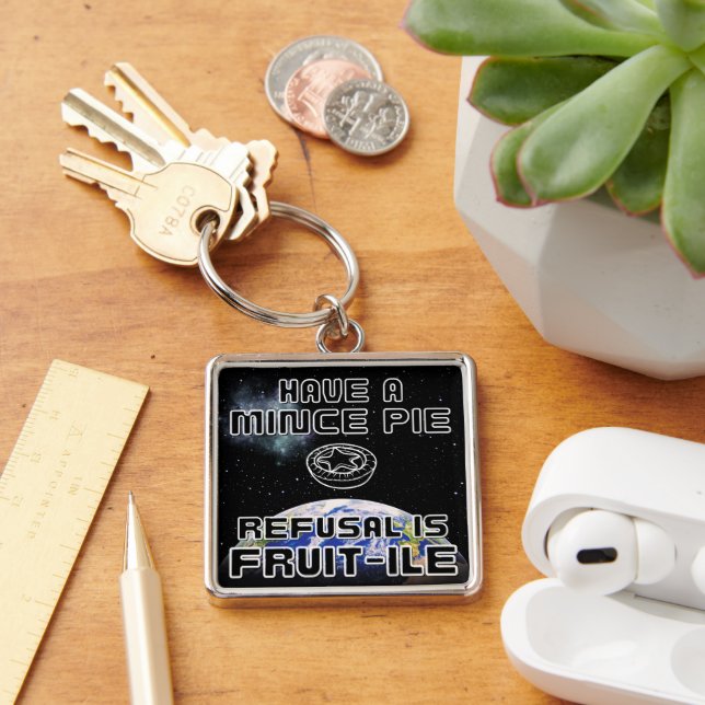 Have a Mince Pie - Refusal is FRUIT-ILE Key Ring (Desk)