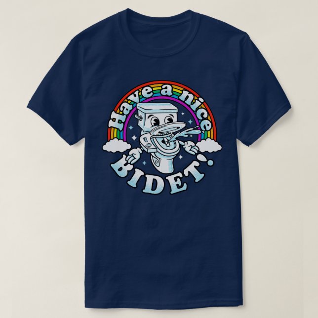 Have A Nice Bidet T-Shirt (Design Front)
