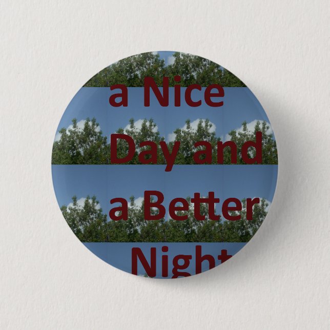 Have a Nice Day & a Better Night Art 6 Cm Round Badge (Front)