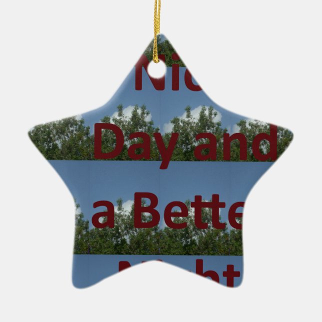 Have a Nice Day & a Better Night Art Ceramic Tree Decoration (Front)