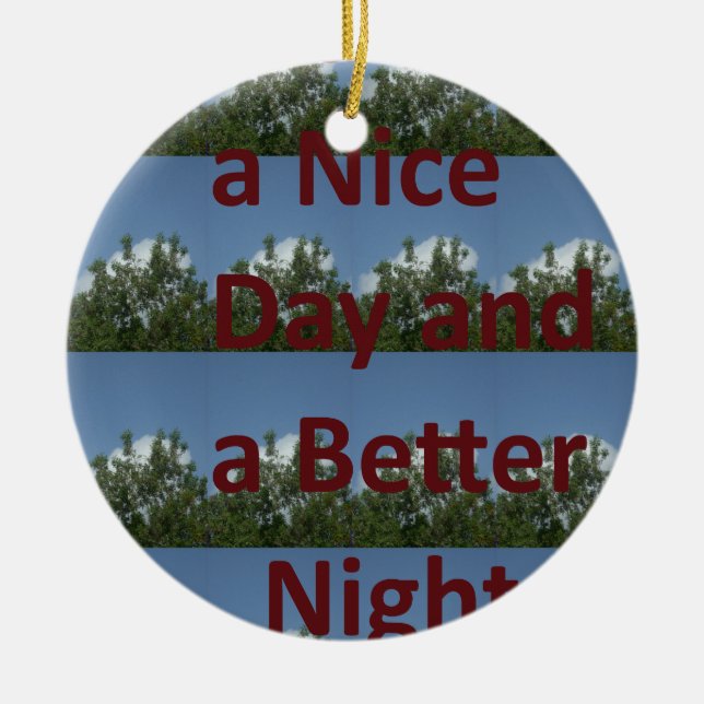 Have a Nice Day & a Better Night Art Ceramic Tree Decoration (Front)