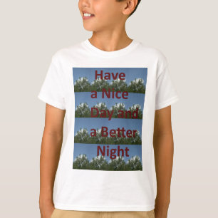 Have a Nice Day & a Better Night Art T-Shirt
