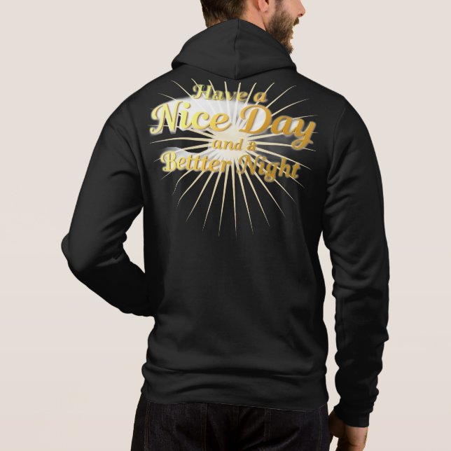 "Have a Nice Day & a Better Night": Elegant Gold S Hoodie (Back)
