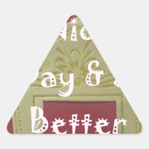 Have a Nice Day & A Better Night Framed Art Print Triangle Sticker