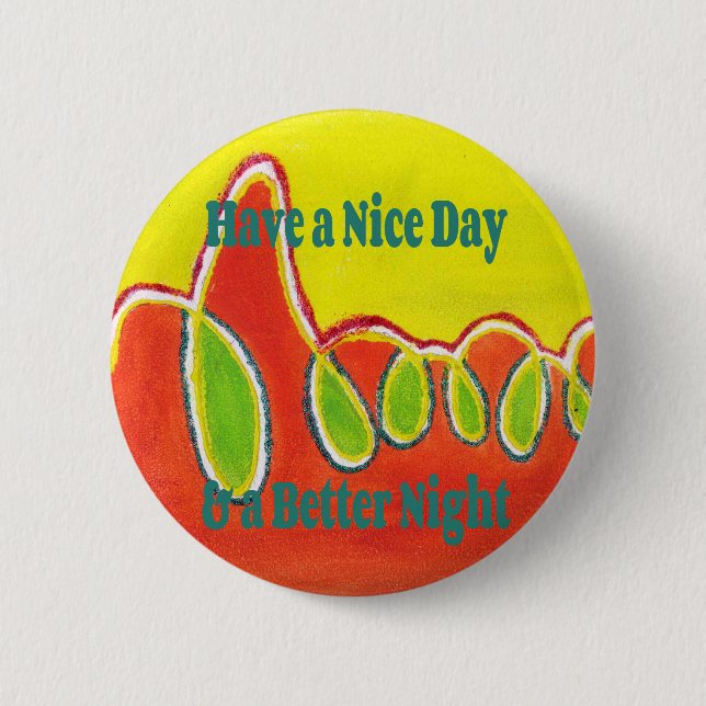 Have a Nice Day & a Better Night Oil Painting Art  6 Cm Round Badge (Front)