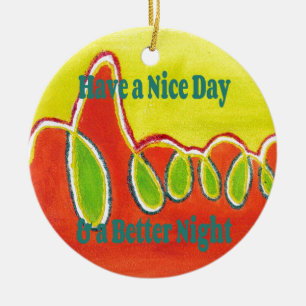 Have a Nice Day & a Better Night Oil Painting Art  Ceramic Tree Decoration