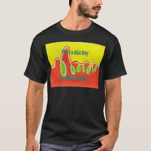 Have a Nice Day & a Better Night Oil Painting Art T-Shirt