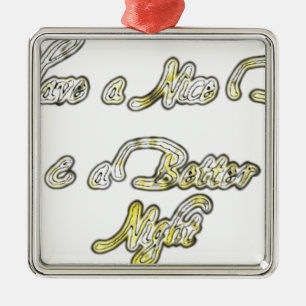 Have a Nice Day & a Better Night Quote Art Print Metal Tree Decoration