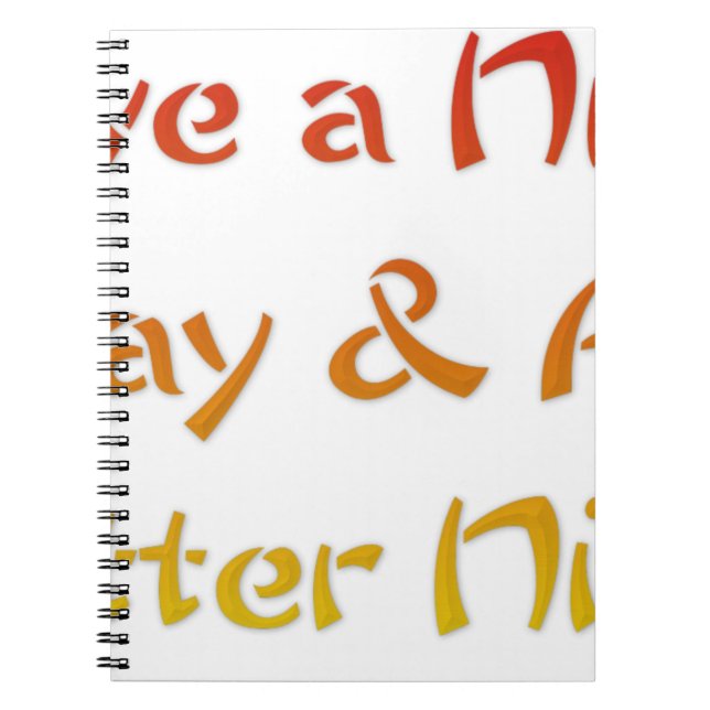 Have a Nice Day & A Better Night Text Art Design Notebook (Front)
