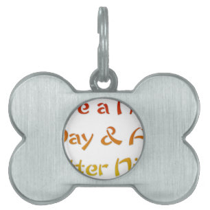 Have a Nice Day & A Better Night Text Art Design Pet Tag
