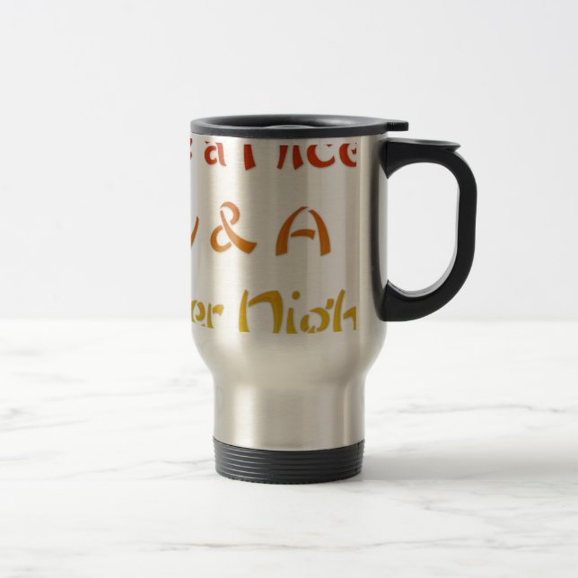 Have a Nice Day & A Better Night Text Art Design Travel Mug (Right)
