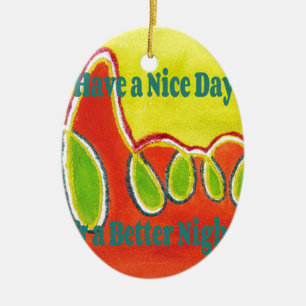 Have a Nice Day & a Better Night with gratitude Ceramic Tree Decoration