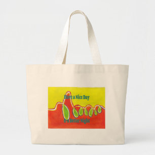 Have a Nice Day & a Better Night with gratitude Large Tote Bag