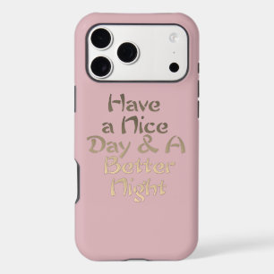 Have a Nice Day and a Better Night